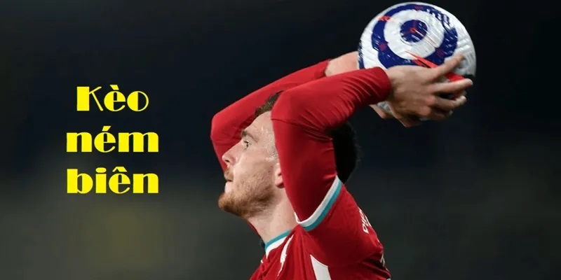 Kèo ném biên là gì với hình thức cược quả đầu tiên?